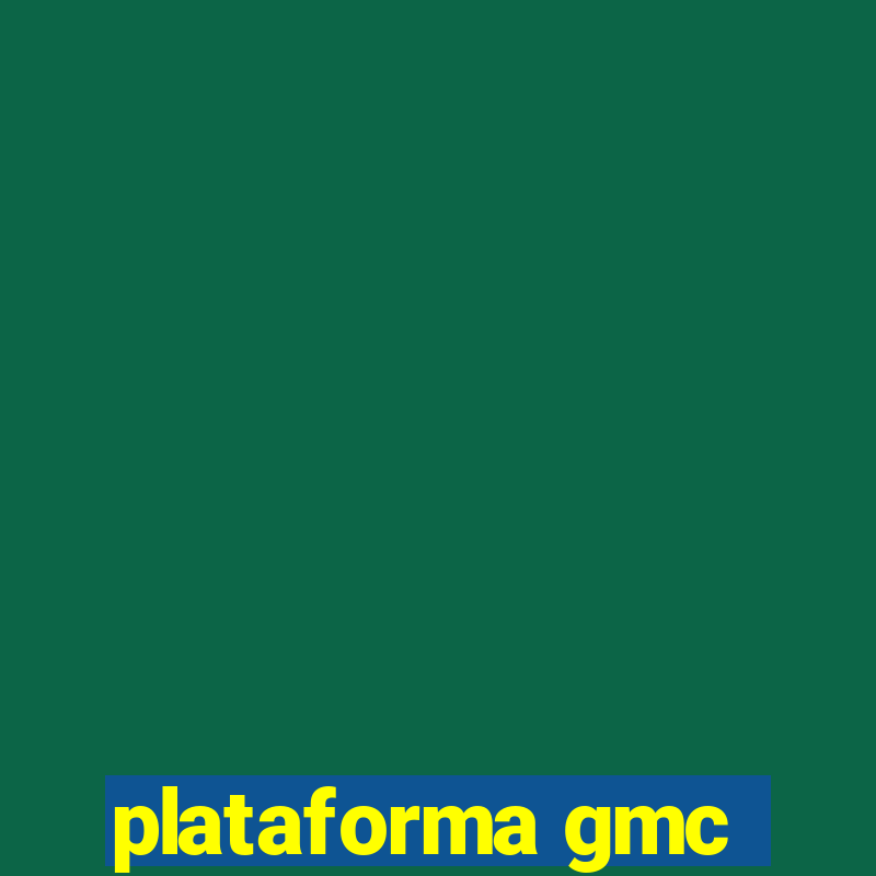 plataforma gmc